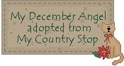 Click here to adopt your December angel at My Country Stop