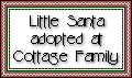 Click here to adopt your Little Santa at the Cottage Family.