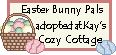 Click here to adopt your Easter Bunny Pals at Kay's Cozy Cottage.