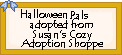Click here to adopt Halloween Pals at Susan's Cozy Adoption Shoppe.