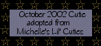 Click here to adopt October Cutie at Michelle's Lil Cuties.