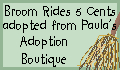 Click here to adopt your Broom Rides "Little" at Paula's Adoption Boutique.