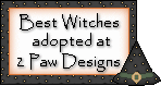 Click here to adopt Best Witches at 2 Paw Designs.