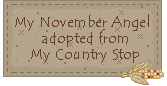 Click here to adopt your november angel at My Country Stop.