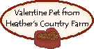 Click here to adopt your Valentine Pet at Heather's Country Farm.