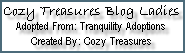 Click here to adopt Cozy Treasures Blog at Tranquility Adoptions.