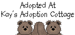 Click here to adopt your Friends of The World Bears at Kay's Cozy Cottage.