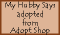 Click here to adopt Hubby Says at Adopt Shop.