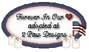 Click here to adopt Forever in Your Heart at 2 Paw Designs.