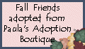 Click here to adopt your Fall Friends "Littles" at Paula's Adoption Boutique.