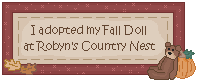 Click here to adopt your Fall Doll at Robyn's Country Nest.