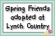 Click here to adopt your Spring Friends at Lynch Country.