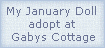 Click here to adopt your January Doll at Gaby's Cottage.