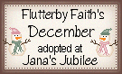 Click here to adopt your Flutterby Faith's December Angel at Jana's Jubilee.